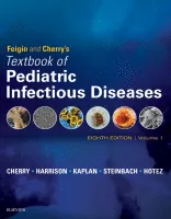 Feigin and Cherry's Textbook of Pediatric Infectious Diseases, Eighth Edition