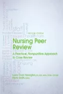 Nursing Peer Review : A Practical, Nonpunitive Approach to Case Review